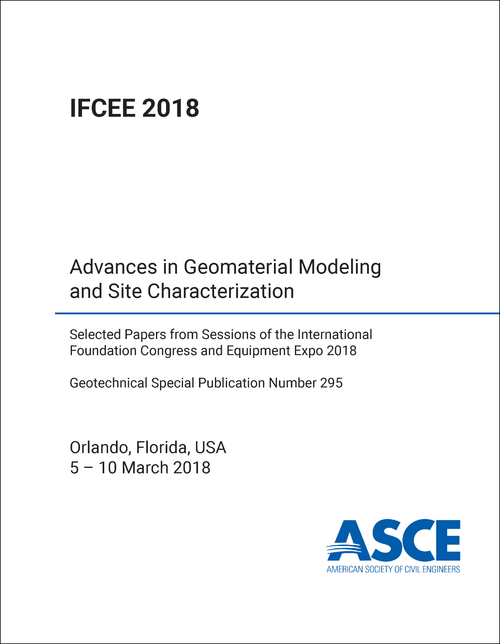 FOUNDATION CONGRESS AND EQUIPMENT EXPO. INTERNATIONAL. 2018. (IFCEE 2018) ADVANCES IN GEOMATERIAL MODELING AND SITE CHARACTERIZATION