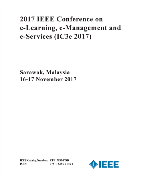 E-LEARNING, E-MANAGEMENT AND E-SERVICES. IEEE CONFERENCE. 2017. (IC3E 2017)