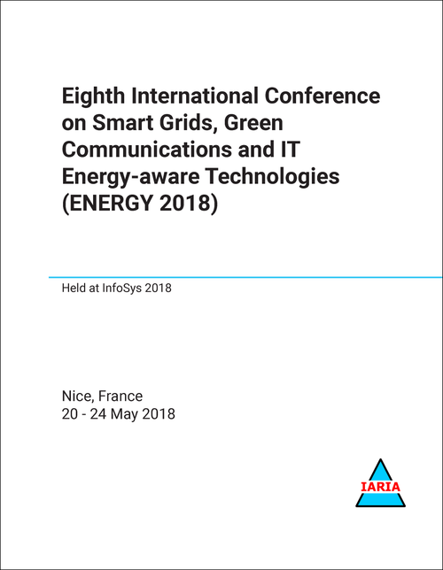 SMART GRIDS, GREEN COMMUNICATIONS AND IT ENERGY-AWARE TECHNOLOGIES. INTERNATIONAL CONFERENCE. 8TH 2018. (ENERGY 2018)