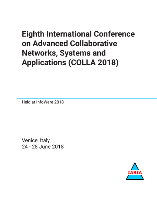 ADVANCED COLLABORATIVE NETWORKS, SYSTEMS AND APPLICATIONS. INTERNATIONAL CONFERENCE. 8TH 2018. (COLLA 2018)