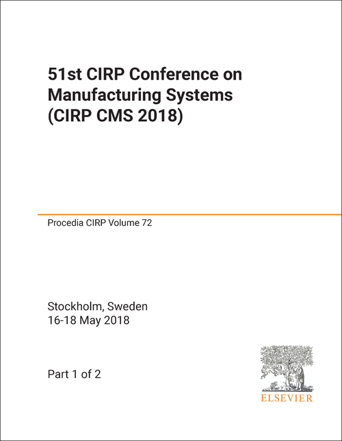 MANUFACTURING SYSTEMS. CIRP CONFERENCE. 51ST 2018. (CIRP CMS 2018) (2 PARTS)