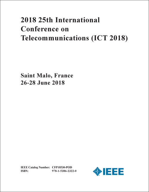 TELECOMMUNICATIONS. INTERNATIONAL CONFERENCE. 25TH 2018. (ICT 2018)