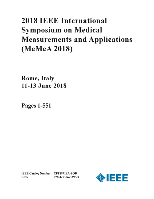 MEDICAL MEASUREMENTS AND APPLICATIONS. IEEE INTERNATIONAL SYMPOSIUM. 2018. (MeMeA 2018) (2 VOLS)