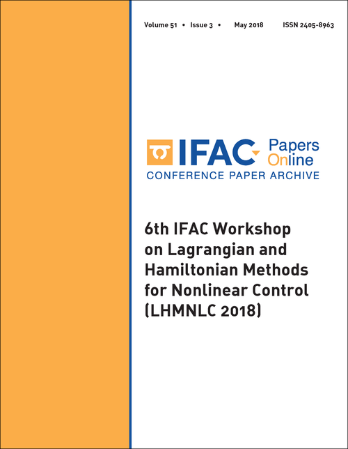 LAGRANGIAN AND HAMILTONIAN METHODS FOR NONLINEAR CONTROL. IFAC WORKSHOP. 6TH 2018. (LHMNLC 2018)