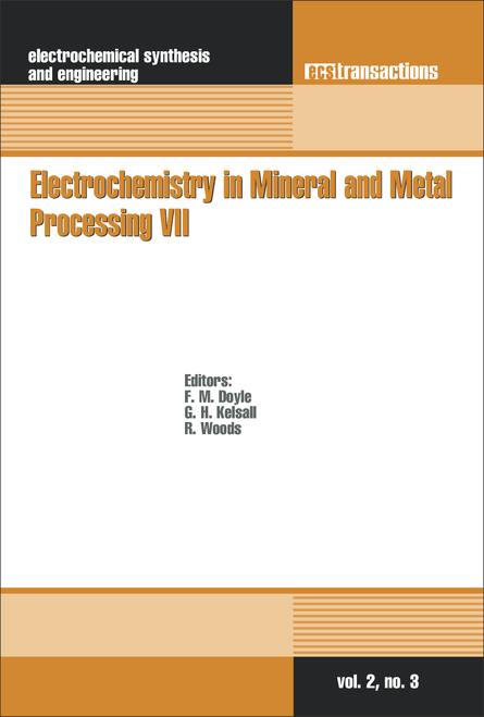 ELECTROCHEMISTRY IN MINERAL AND METAL PROCESSING VII. (209TH ECS MEETING)