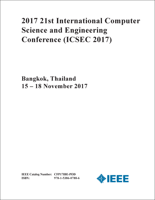 COMPUTER SCIENCE AND ENGINEERING CONFERENCE. INTERNATIONAL. 21ST 2017. (ICSEC 2017)