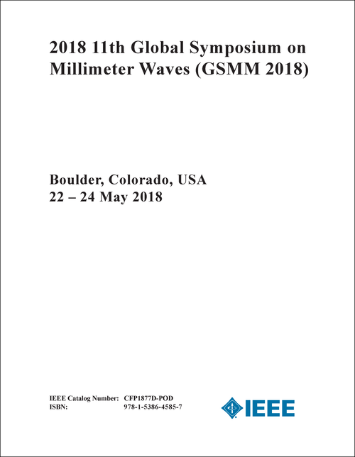 MILLIMETER WAVES. GLOBAL SYMPOSIUM. 11TH 2018. (GSMM 2018)