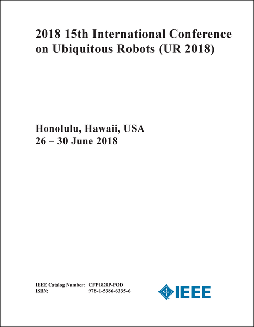 UBIQUITOUS ROBOTS. INTERNATIONAL CONFERENCE. 15TH 2018. (UR 2018)