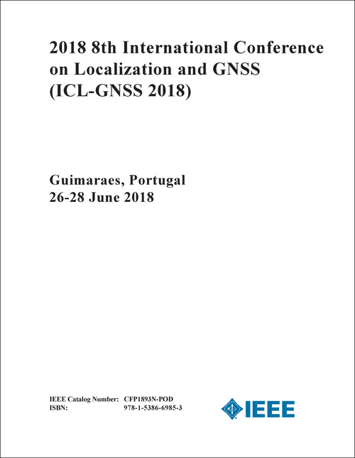 LOCALIZATION AND GNSS. INTERNATIONAL CONFERENCE. 8TH 2018. (ICL-GNSS 2018)