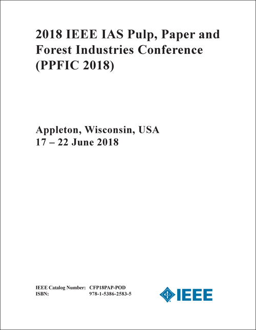 PULP, PAPER AND FOREST INDUSTRIES CONFERENCE. IEEE IAS. 2018. (PPFIC 2018)