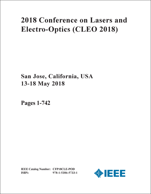 LASERS AND ELECTRO-OPTICS. CONFERENCE. 2018. (CLEO 2018) (5 VOLS)