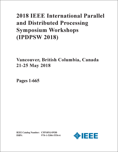 PARALLEL AND DISTRIBUTED PROCESSING SYMPOSIUM WORKSHOPS. IEEE INTERNATIONAL. 2018. (IPDPSW 2018) (2 VOLS)
