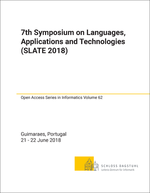 LANGUAGES, APPLICATIONS AND TECHNOLOGIES. SYMPOSIUM. 7TH 2018. (SLATE 2018)