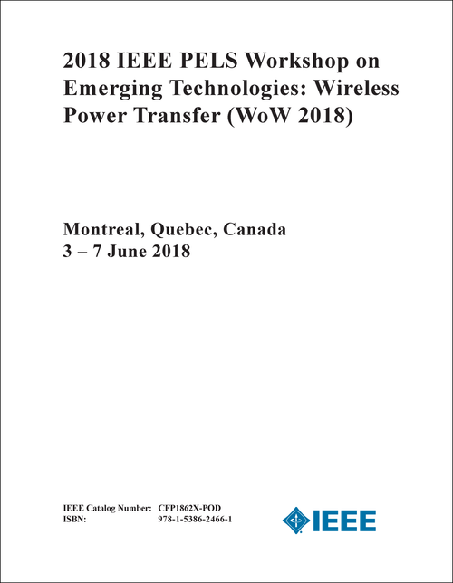 EMERGING TECHNOLOGIES: WIRELESS POWER TRANSFER. IEEE PELS WORKSHOP. 2018. (WoW 2018)