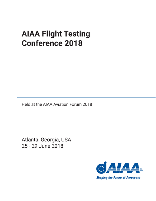 FLIGHT TESTING CONFERENCE. AIAA. 2018. (HELD AT AIAA AVIATION FORUM 2018)
