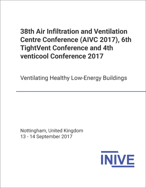 AIR INFILTRATION AND VENTILATION CENTRE CONFERENCE. 38TH 2017. (AIVC 2017) (AND 6TH TIGHTVENT CONFERENCE & 4TH VENTICOOL CONFERENCE) VENTILATING HEALTHY LOW-ENERGY BUILDINGS