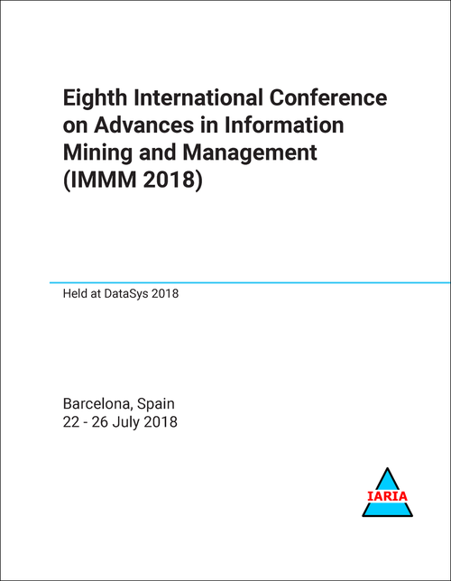 ADVANCES IN INFORMATION MINING AND MANAGEMENT. INTERNATIONAL CONFERENCE. 8TH 2018. (IMMM 2018)