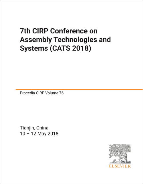 ASSEMBLY TECHNOLOGIES AND SYSTEMS. CIRP CONFERENCE. 7TH 2018. (CATS 2018)