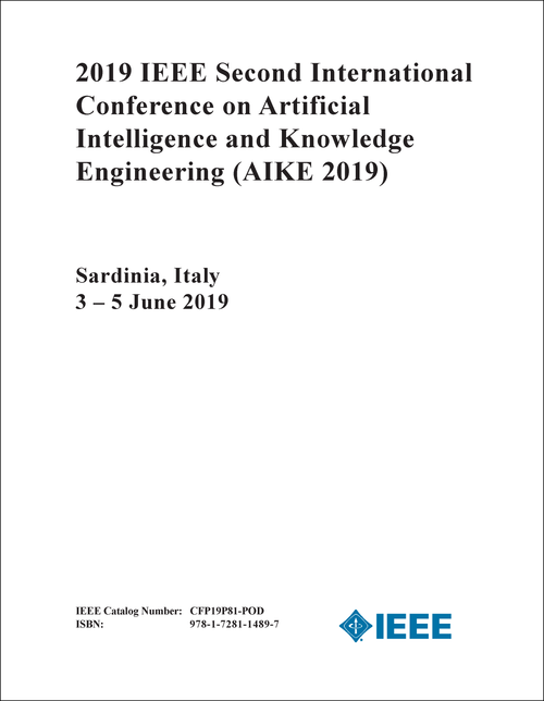 ARTIFICIAL INTELLIGENCE AND KNOWLEDGE ENGINEERING. IEEE INTERNATIONAL CONFERENCE. 2ND 2019. (AIKE 2019)