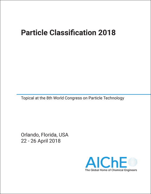 PARTICLE CLASSIFICATION. 2018. TOPICAL AT THE 8TH WORLD CONGRESS ON PARTICLE TECHNOLOGY