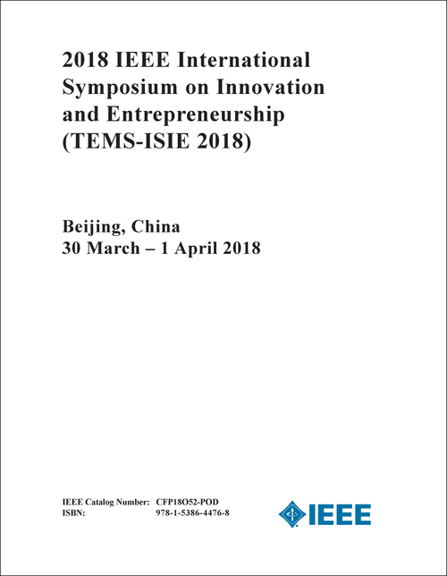 INNOVATION AND ENTREPRENEURSHIP. IEEE INTERNATIONAL SYMPOSIUM. 2018. (TEMS-ISIE 2018)