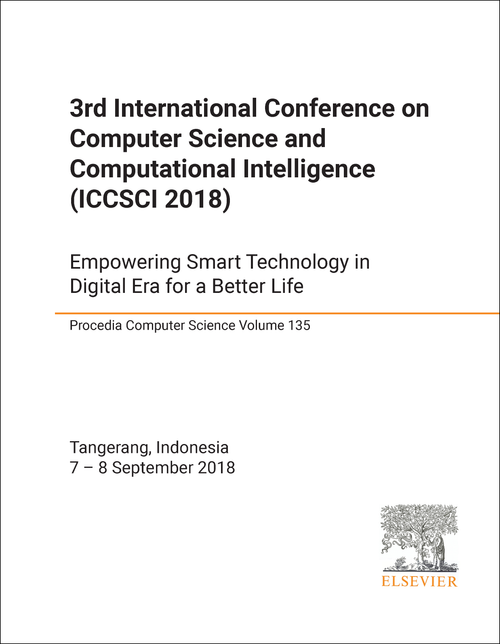 COMPUTER SCIENCE AND COMPUTATIONAL INTELLIGENCE. INTERNATIONAL CONFERENCE. 3RD 2018. (ICCSCI 2018)       EMPOWERING SMART TECHNOLOGY IN DIGITAL ERA FOR A BETTER LIFE