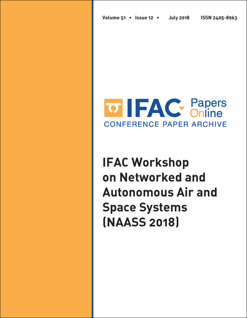 NETWORKED AND AUTONOMOUS AIR AND SPACE SYSTEMS. IFAC WORKSHOP. 2018. (NAASS 2018)