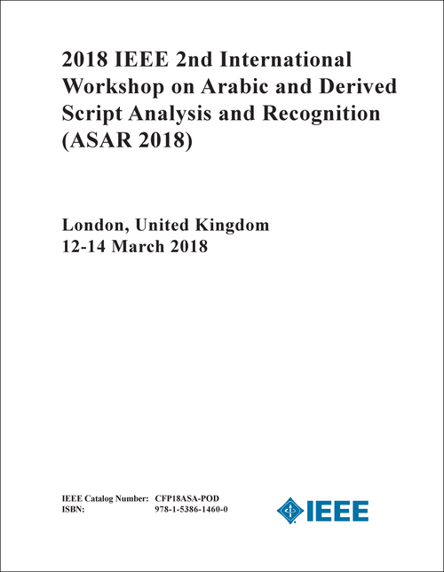 ARABIC AND DERIVED SCRIPT ANALYSIS AND RECOGNITION. IEEE INTERNATIONAL WORKSHOP. 2ND 2018. (ASAR 2018)