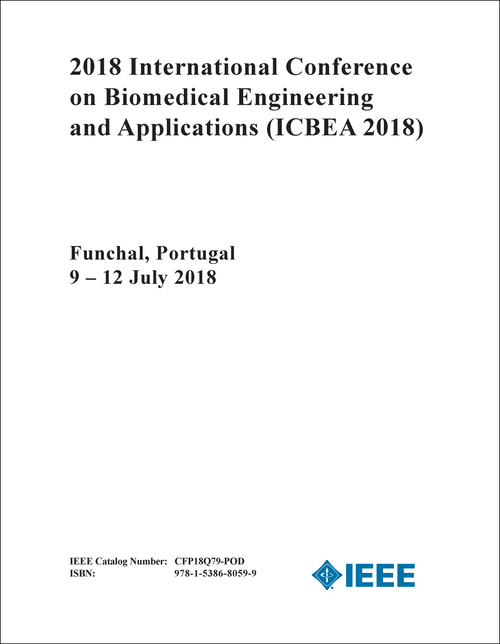 BIOMEDICAL ENGINEERING AND APPLICATIONS. INTERNATIONAL CONFERENCE. 2018. (ICBEA 2018)