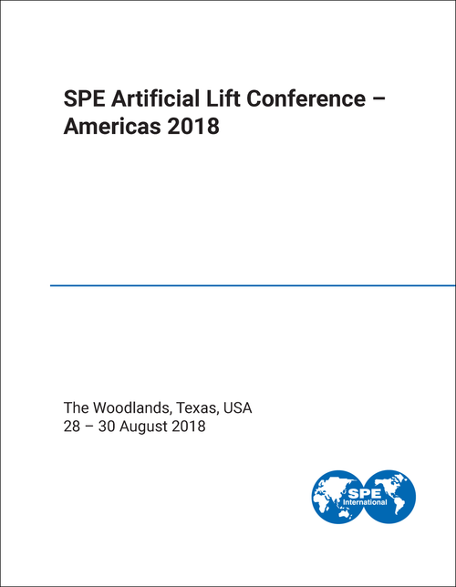 ARTIFICIAL LIFT CONFERENCE - AMERICAS. SPE. 2018.