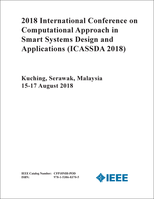 COMPUTATIONAL APPROACH IN SMART SYSTEMS DESIGN AND APPLICATIONS. INTERNATIONAL CONFERENCE. 2018. (ICASSDA 2018)