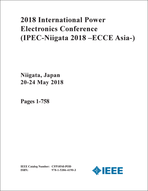 POWER ELECTRONICS CONFERENCE. INTERNATIONAL. 2018. (IPEC-NIIGATA 2018 -ECCE ASIA-) (6 VOLS)