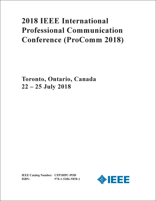 PROFESSIONAL COMMUNICATION CONFERENCE. IEEE INTERNATIONAL. 2018. (ProComm 2018)