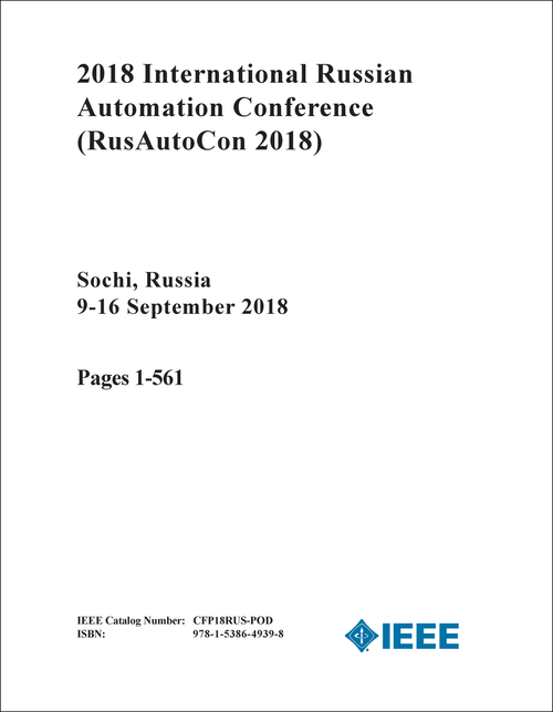 AUTOMATION CONFERENCE. INTERNATIONAL RUSSIAN. 2018. (RusAutoCon 2018) (2 VOLS)