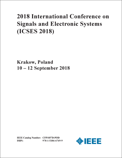 SIGNALS AND ELECTRONIC SYSTEMS. INTERNATIONAL CONFERENCE. 2018. (ICSES 2018)