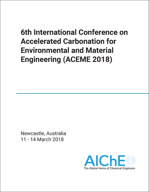 ACCELERATED CARBONATION FOR ENVIRONMENTAL AND MATERIAL ENGINEERING. INTERNATIONAL CONFERENCE. 6TH 2018. (ACEME 2018)