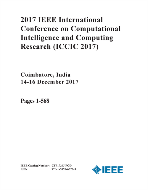 COMPUTATIONAL INTELLIGENCE AND COMPUTING RESEARCH. IEEE INTERNATIONAL CONFERENCE. 2017. (ICCIC 2017) (2 VOLS)