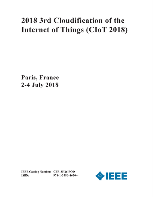CLOUDIFICATION OF THE INTERNET OF THINGS. 3RD 2018. (CIoT 2018)
