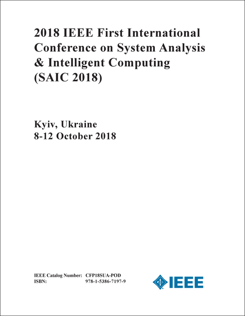 SYSTEM ANALYSIS AND INTELLIGENT COMPUTING. IEEE INTERNATIONAL CONFERENCE. 1ST 2018. (SAIC 2018)