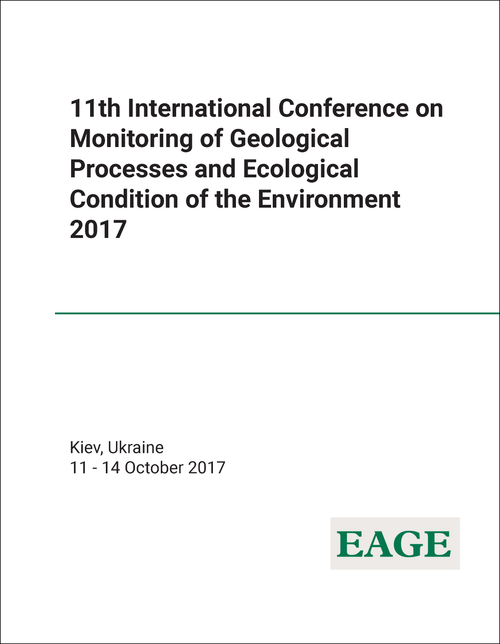 MONITORING OF GEOLOGICAL PROCESSES AND ECOLOGICAL CONDITION OF THE ENVIRONMENT. INTERNATIONAL CONFERENCE. 11TH 2017.
