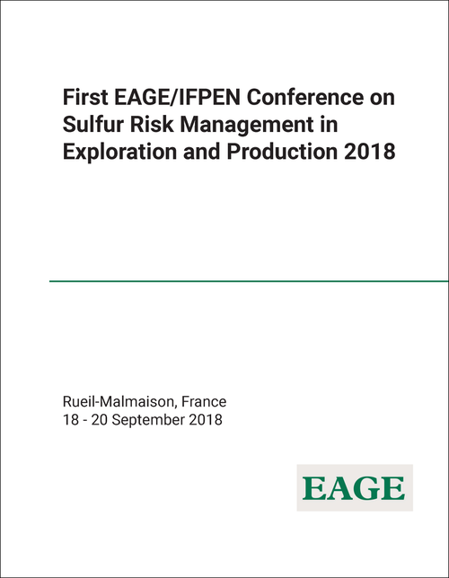SULFUR RISK MANAGEMENT IN EXPLORATION AND PRODUCTION. EAGE/IFPEN CONFERENCE. 1ST 2018.