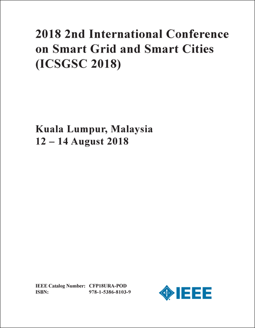 SMART GRID AND SMART CITIES. INTERNATIONAL CONFERENCE. 2ND 2018. (ICSGSC 2018)