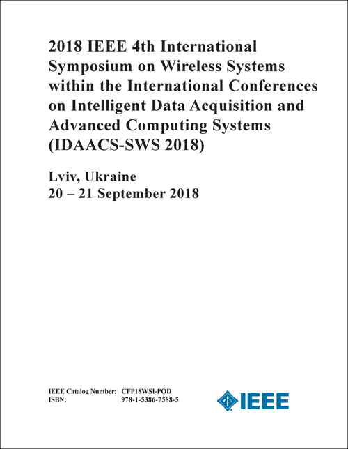 WIRELESS SYSTEMS. IEEE INTERNATIONAL SYMPOSIUM. 4TH 2018. (IDAACS-SWS 2018) (WITHIN THE INTL CONF ON INTELLIGENT DATA ACQUISITION AND ADVANCED COMPUTING SYSTEMS)