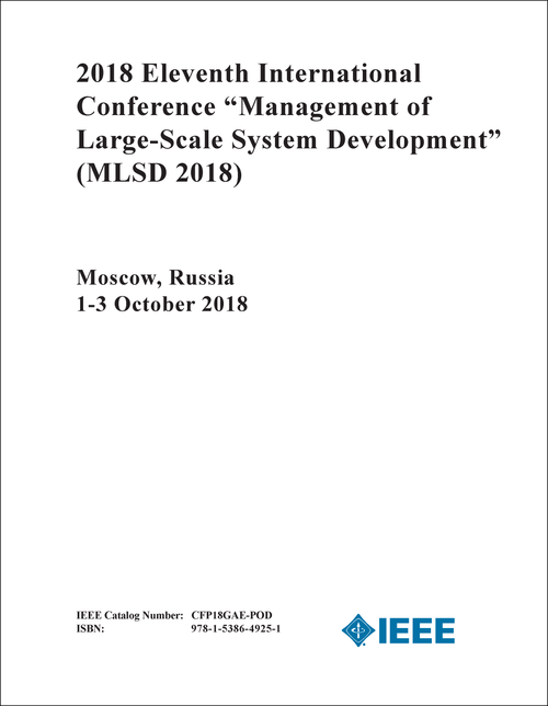 MANAGEMENT OF LARGE-SCALE SYSTEM DEVELOPMENT. INTERNATIONAL CONFERENCE. 11TH 2018. (MLSD 2018)