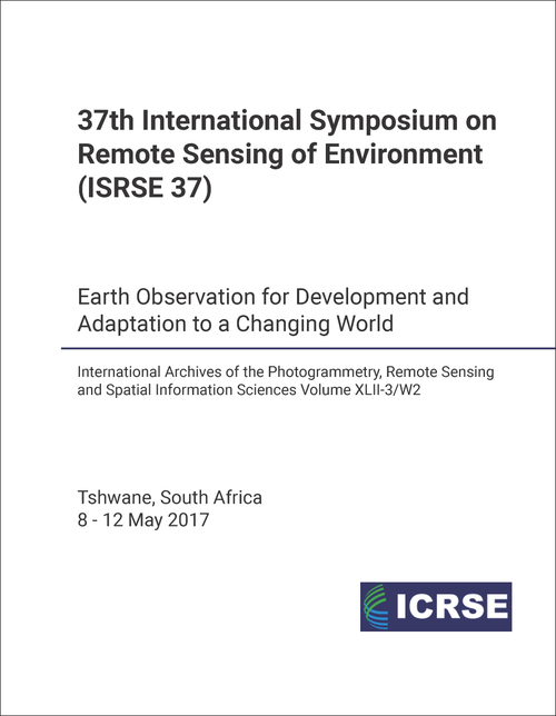 REMOTE SENSING OF ENVIRONMENT. INTERNATIONAL SYMPOSIUM. 37TH 2017. (ISRSE 37) EARTH OBSERVATION FOR DEVELOPMENT AND ADAPTATION TO A CHANGING WORLD