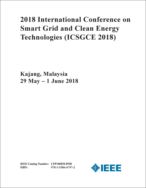 SMART GRID AND CLEAN ENERGY TECHNOLOGIES. INTERNATIONAL CONFERENCE. 2018. (ICSGCE 2018)