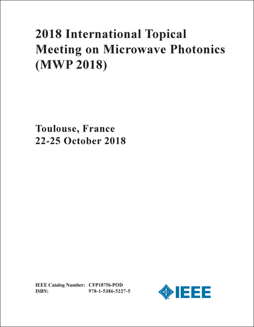 MICROWAVE PHOTONICS. INTERNATIONAL TOPICAL MEETING. 2018. (MWP 2018)