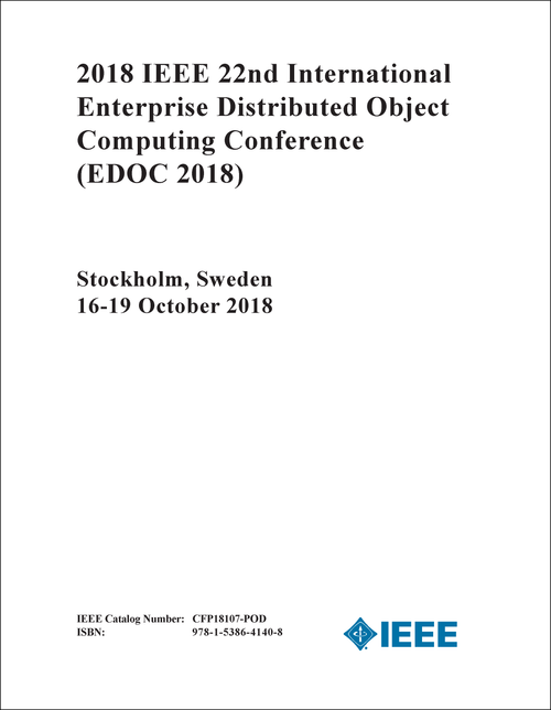 ENTERPRISE DISTRIBUTED OBJECT COMPUTING CONFERENCE. IEEE INTERNATIONAL. 22ND 2018. (EDOC 2018)
