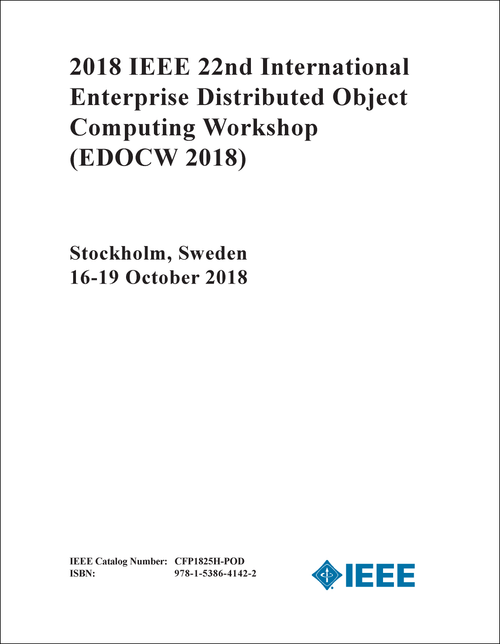 ENTERPRISE DISTRIBUTED OBJECT COMPUTING WORKSHOP. IEEE INTERNATIONAL. 22ND 2018. (EDOCW 2018)