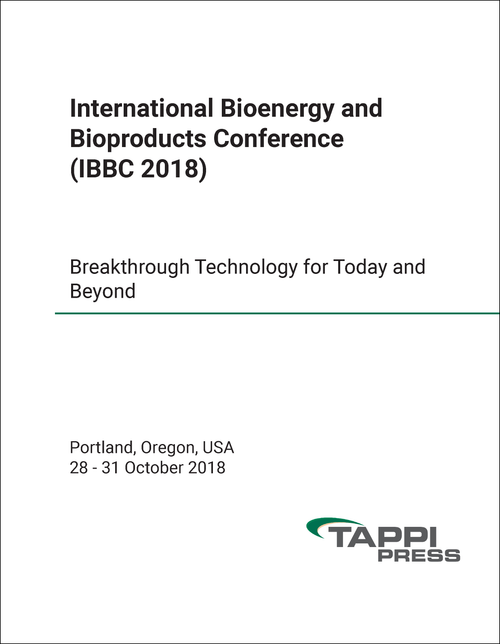 BIOENERGY AND BIOPRODUCTS CONFERENCE. INTERNATIONAL. 2018. (IBBC 2018) BREAKTHROUGH TECHNOLOGY FOR TODAY AND BEYOND